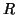 \( R \)