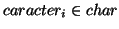 \( caracter_{i}\in char \)
